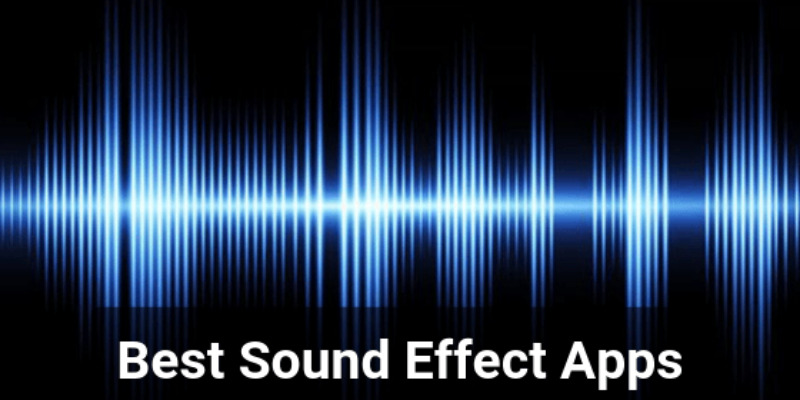 Best Sound Effects Apps For Android/iOS